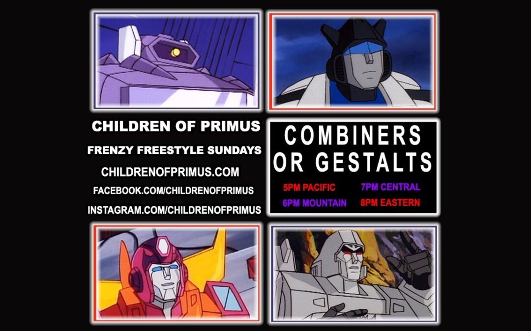 Frenzy Freestyle Sundays – COMBINERS or GESTALTS – Children of Primus