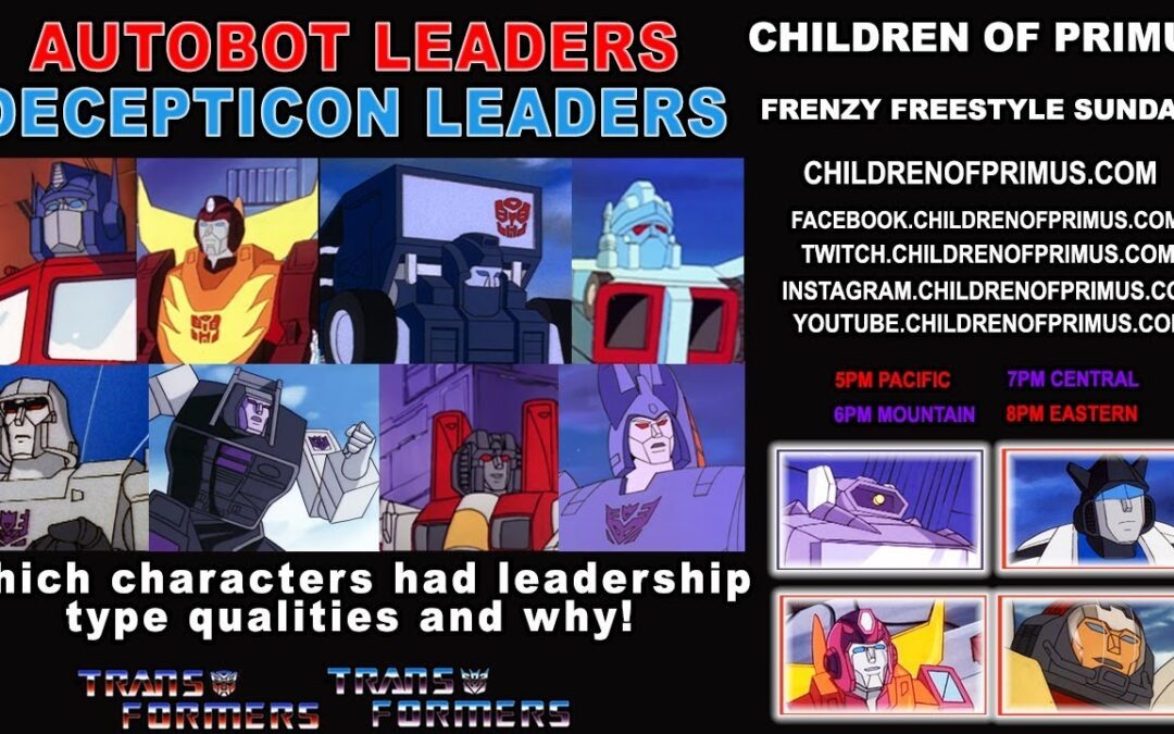 Frenzy Freestyle Sundays – LEADERSHIP within the Autobots and Decepticons – Children of Primus