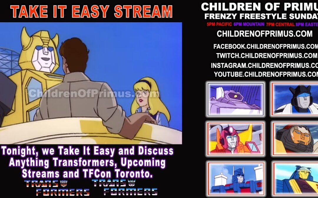 Frenzy Freestyle Sundays – Take It Easy and Discuss Anything Transformers – Children of Primus