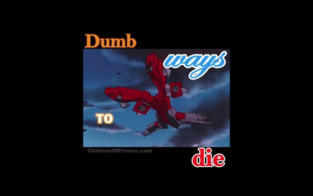 Always look before crossing the street! Dumb Ways To Die: Transformers Edition