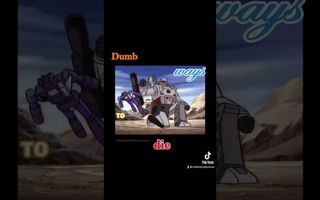 Get my name right!!! Dumb Ways To Die: Transformers Edition #fyp #dwtd #transformers