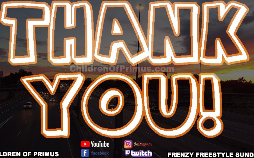THANK YOU! Guests, Followers & Subscribers 🙂 Children of Primus