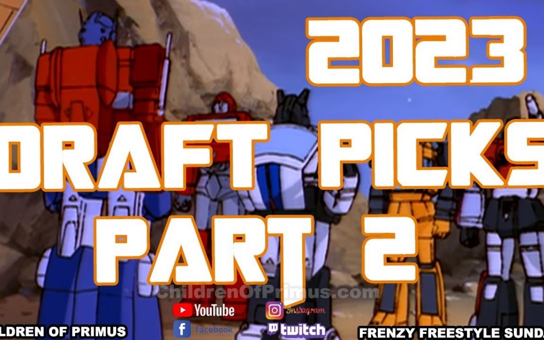 TRANSFORMERS 2023 DRAFT PICKS PART 2 🙂 Children of Primus