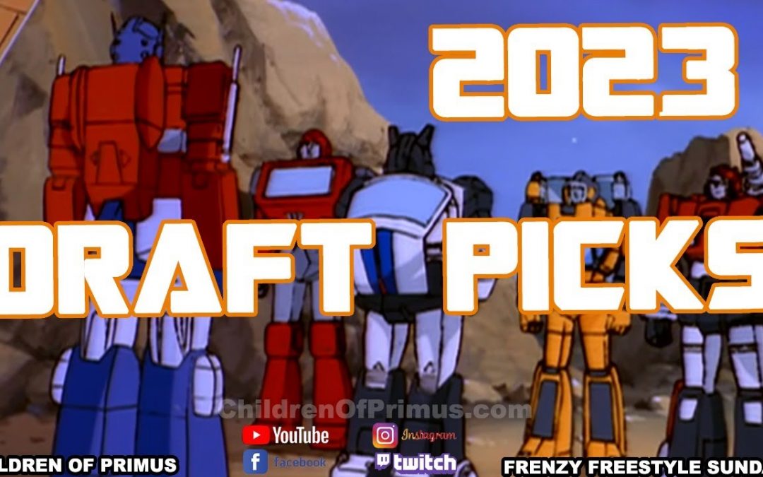 TRANSFORMERS 2023 DREAM TEAM DRAFT PICKS 🙂 Children of Primus
