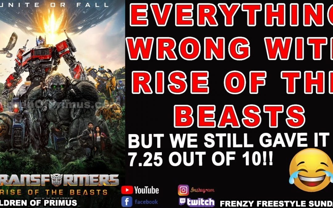EVERYTHING WRONG WITH TRANSFORMERS RISE OF THE BEASTS!!! 🙂 Children of Primus