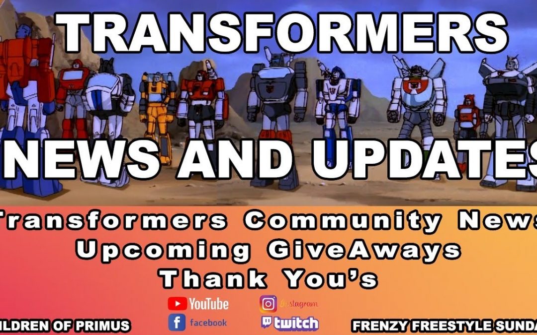 Transformers News and Updates with Children of Primus 🙂