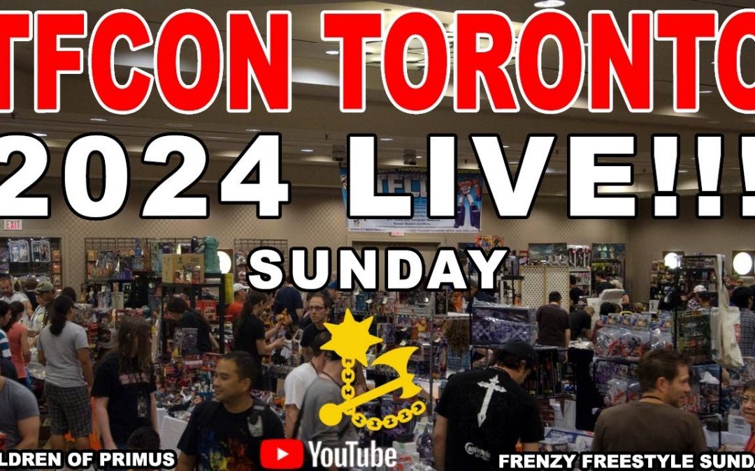 TFCON TORONTO 2024 LIVE Sunday! Transformers Toys Exclusives #transformers #tfcon #toycollectors
