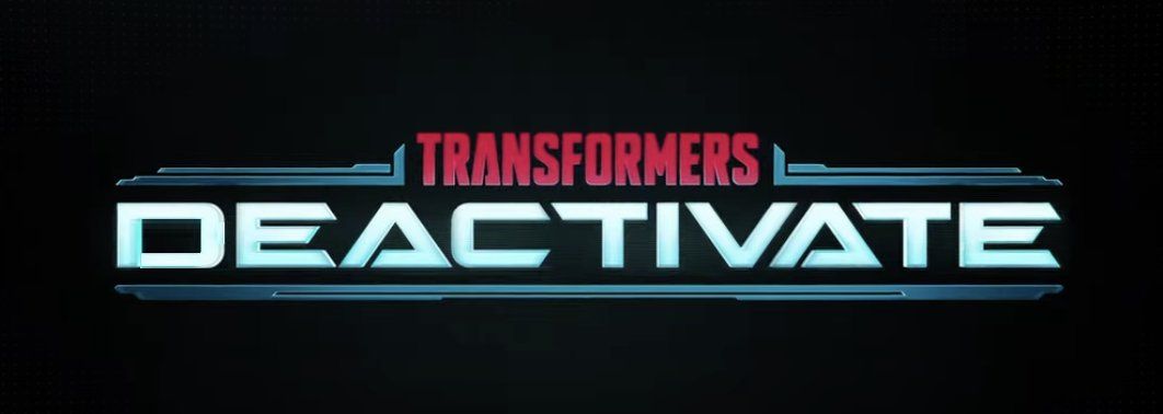 Transformers Reactivate Game is Cancelled