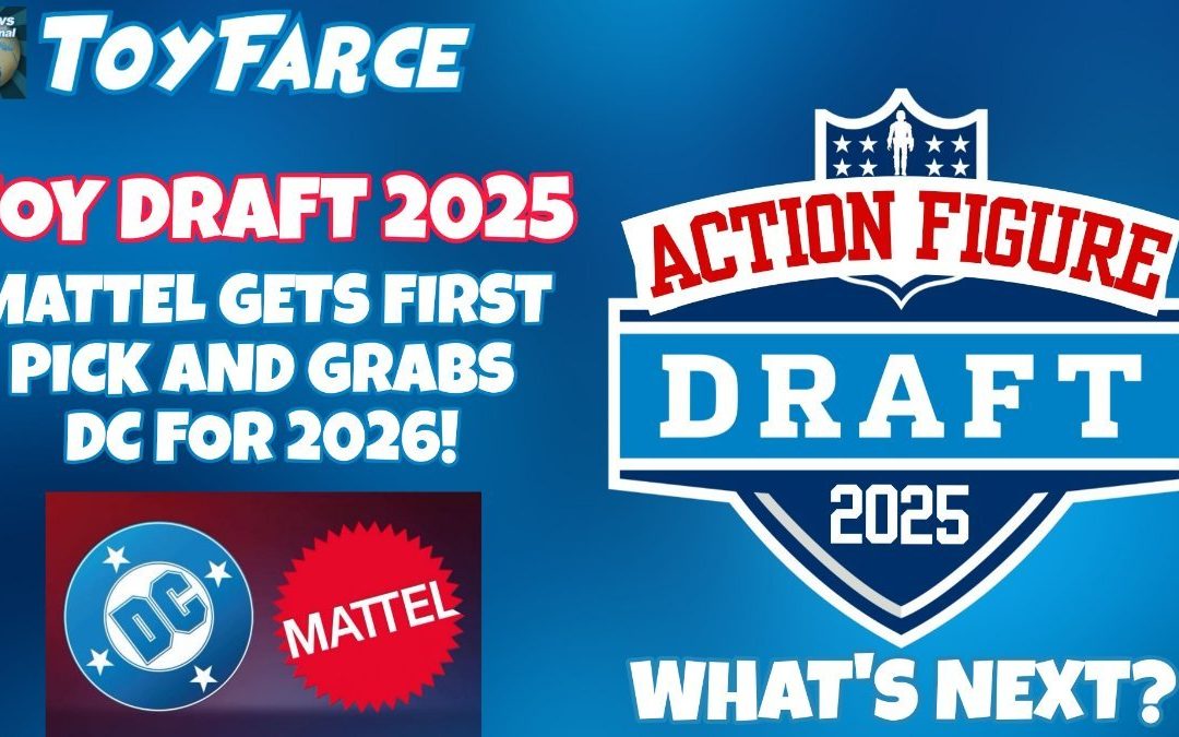 ToyFarce News: Toy Draft 2025 – Mattel Gets First Pick And Grabs DC For 2026! What's Next?