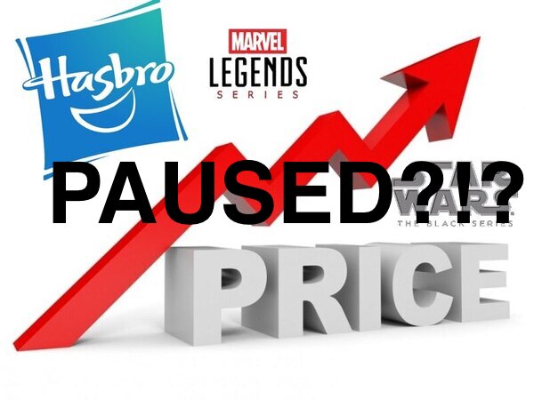 Hasbro Price Increases On Hold!?!