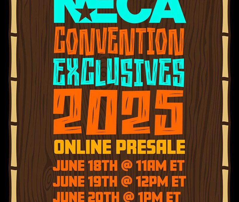 NECA 2025 Convention Exclusive Online Release Schedule