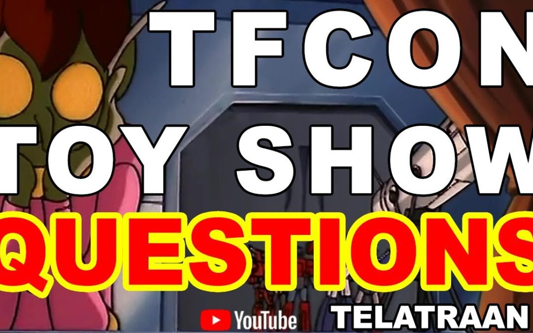 How to attend TFCON or any Toy Show? Questions for anyone new to a toy show #Transformers #toyshow