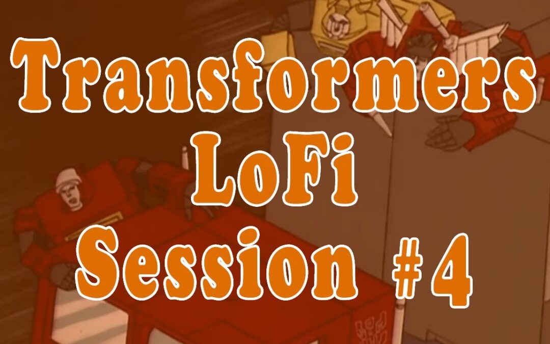 Transformers Lofi Session 4 – Chill beats for Work/Study/Sleep #Lofi #Transformers
