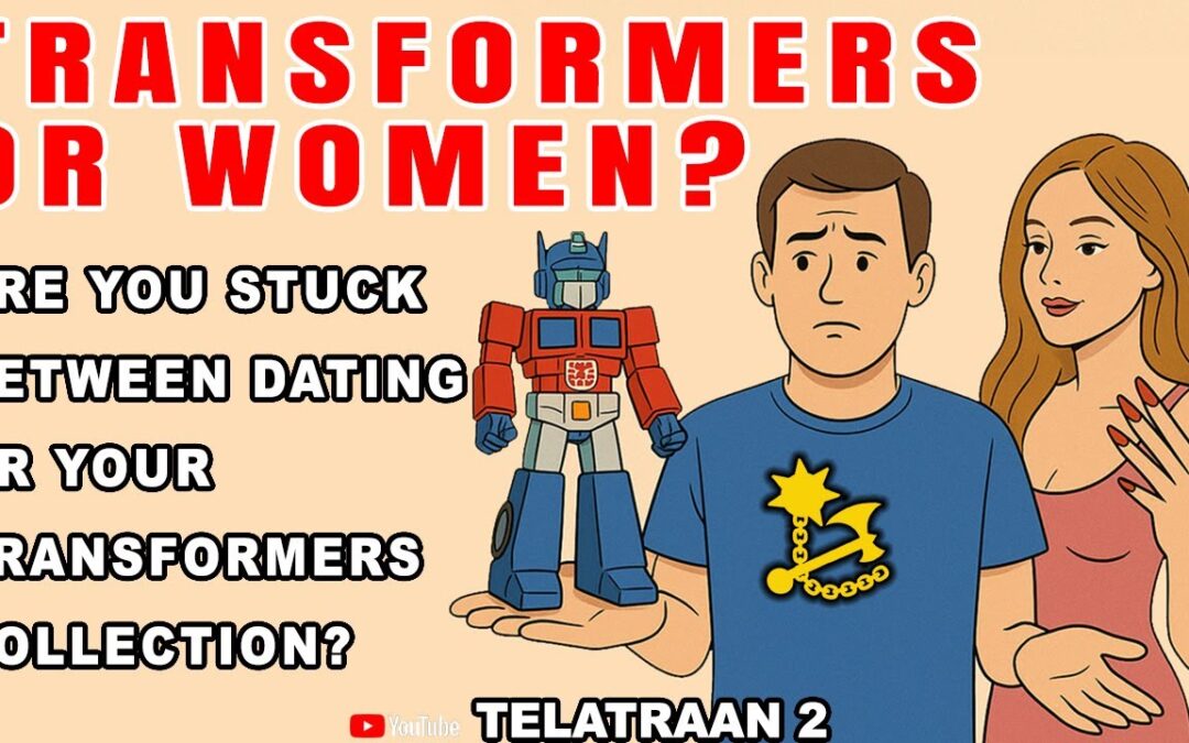 Transformers or Women? #transformers #childrenofprimus #toys #relationships #dating