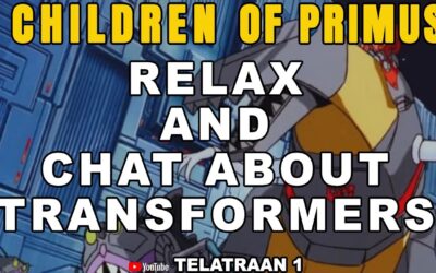 Relax and chat about Transformers #transformers #childrenofprimus #toys
