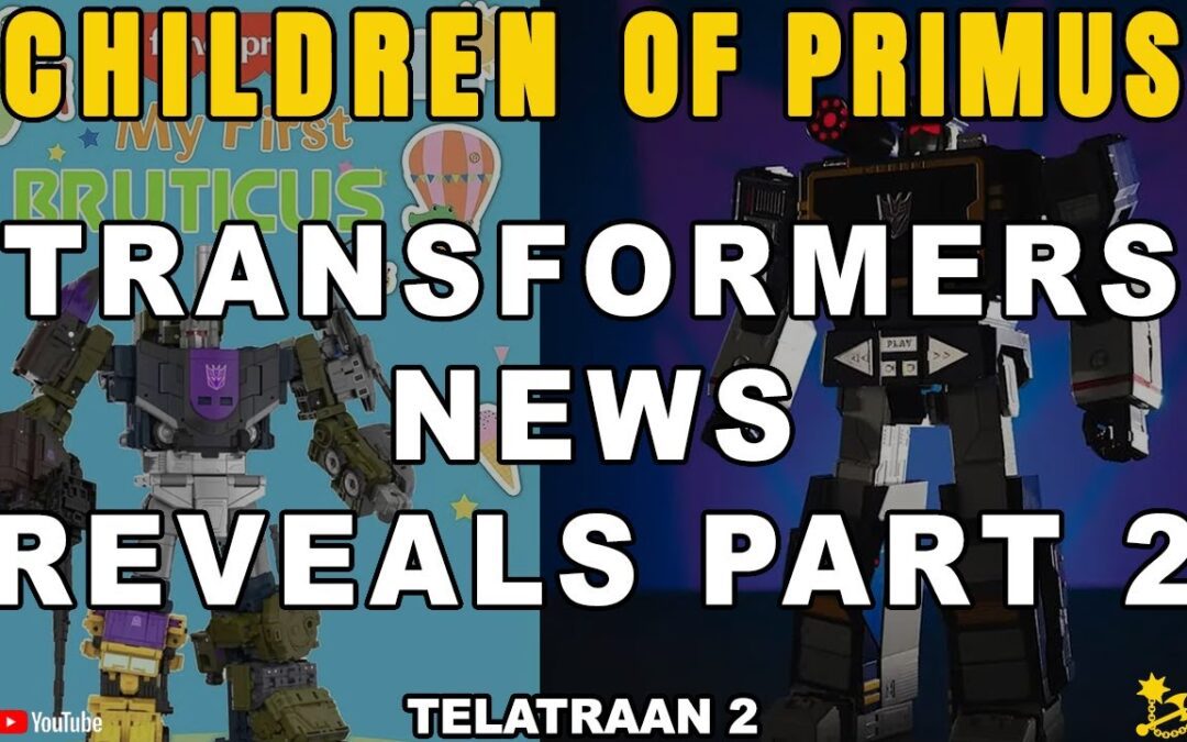 TRANSFORMERS News and Reveals – TelaTraan 2 #transformers #childrenofprimus