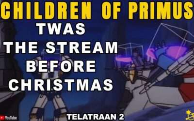 TWAS the Stream before Christmas with our Transformers Collectors in Disguise – TelaTraan 2