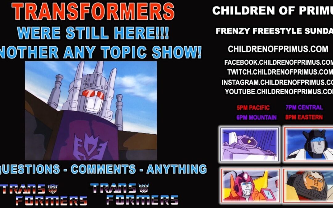 Frenzy Freestyle Sundays – WERE STILL HERE – CHAT ABOUT ANY TOPIC – Children of Primus
