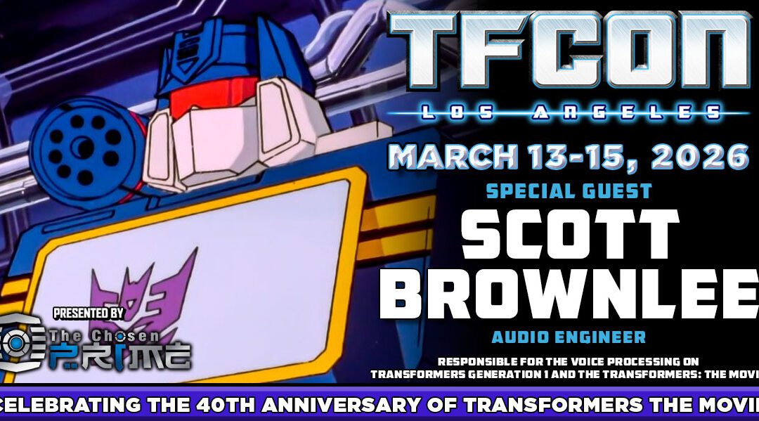 Transformers Generation 1 audio engineer Scott Brownlee to attend TFcon Los Angeles 2026