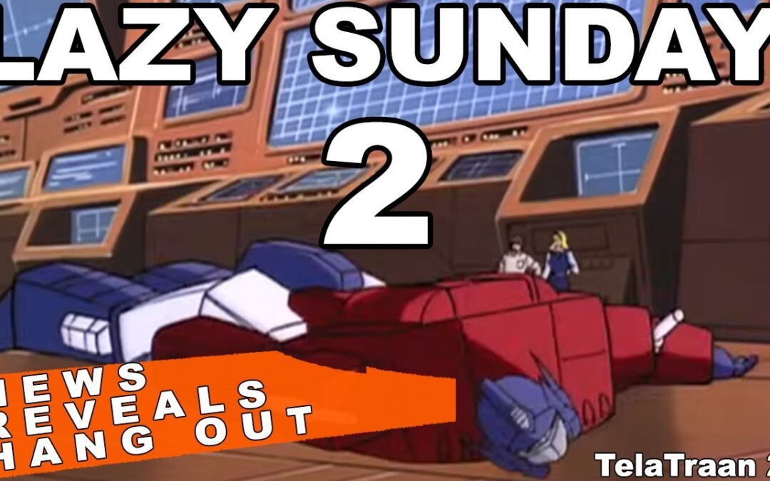 Lazy Sunday with the Collectors In Disguise Part 2 #transformers