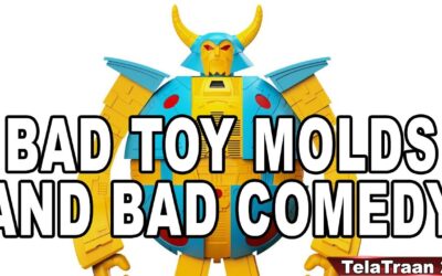 BAD TOY MOLDS AND BAD COMEDY