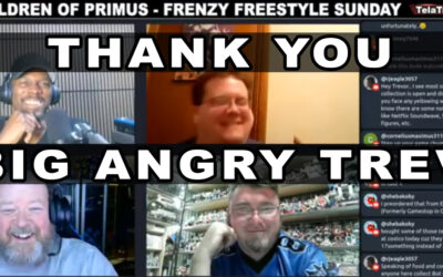 Lots of Thank Yous to Big Angry Trev!