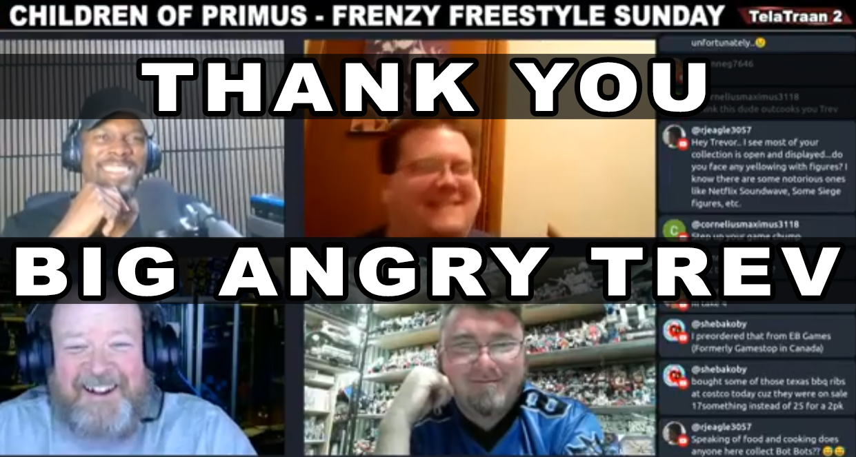 Thank You Big Angry Trev!