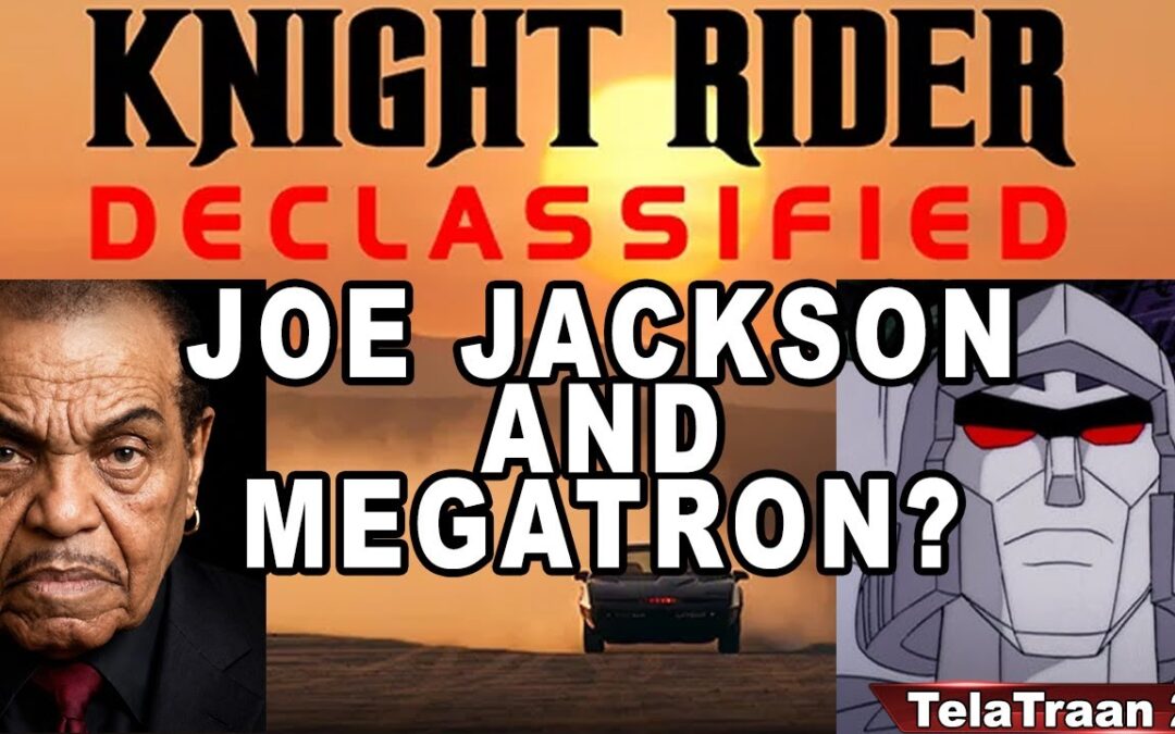 Michael Jackson without Joe Jackson, Optimus Prime without Megatron, Knight Rider Declassified News