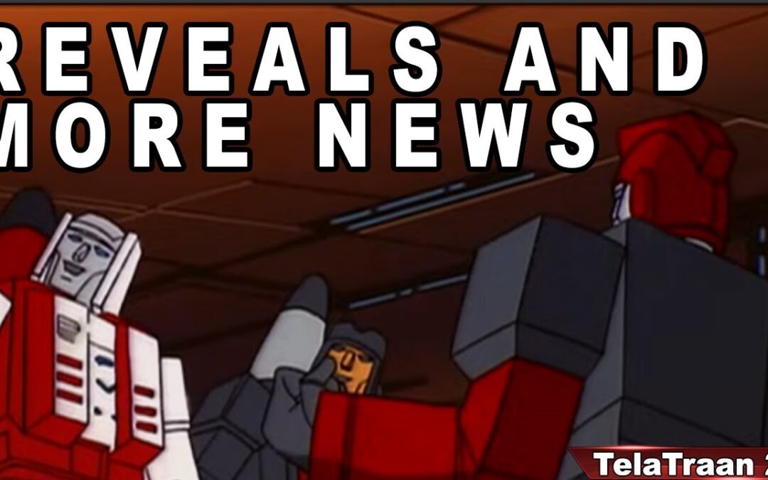 TRANSFORMERS Reveals and More News