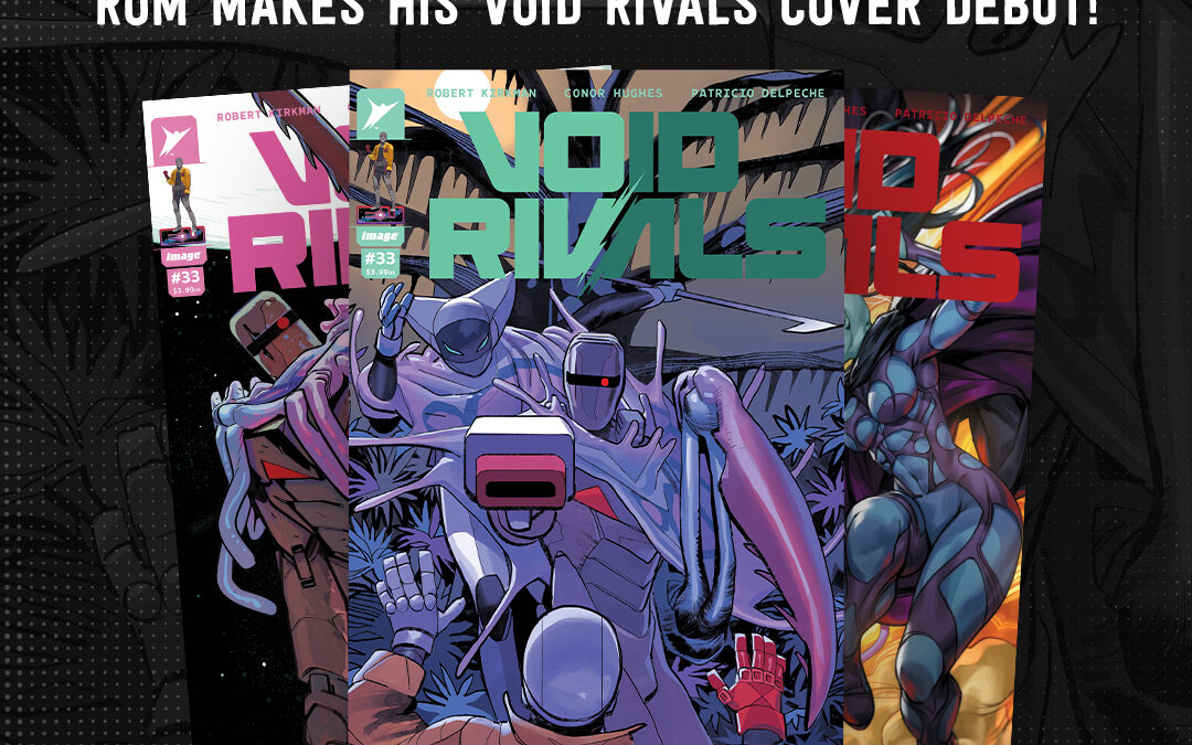 Skybound’s Void Rivals, Issue #33 ROM Covers Artwork
