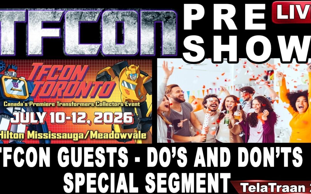 TFCON Toronto 2026 Pre-Show. List of guests, Toy Convention Check List, and a Special Segment!