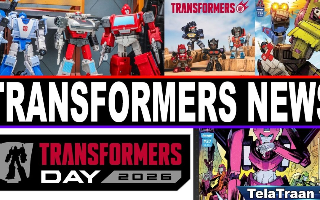 Transformers News, Reveals, and More!!! Lots to talk about and reconnect with everyone!