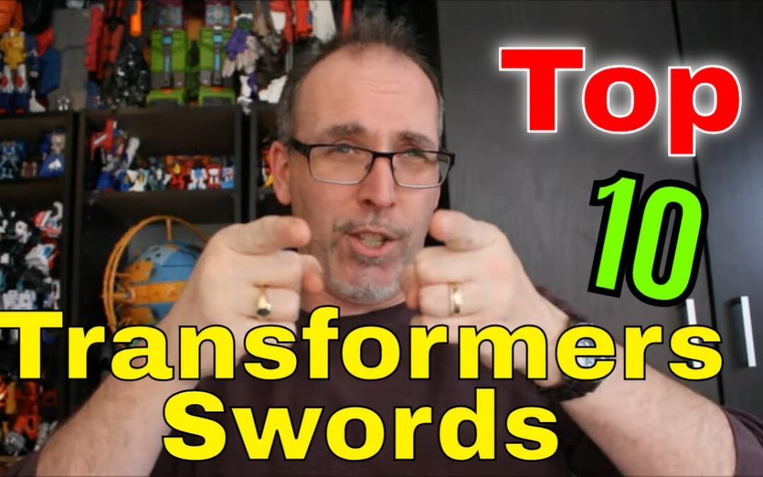Gotbot Counts Down: Top 10 Transformers Swords