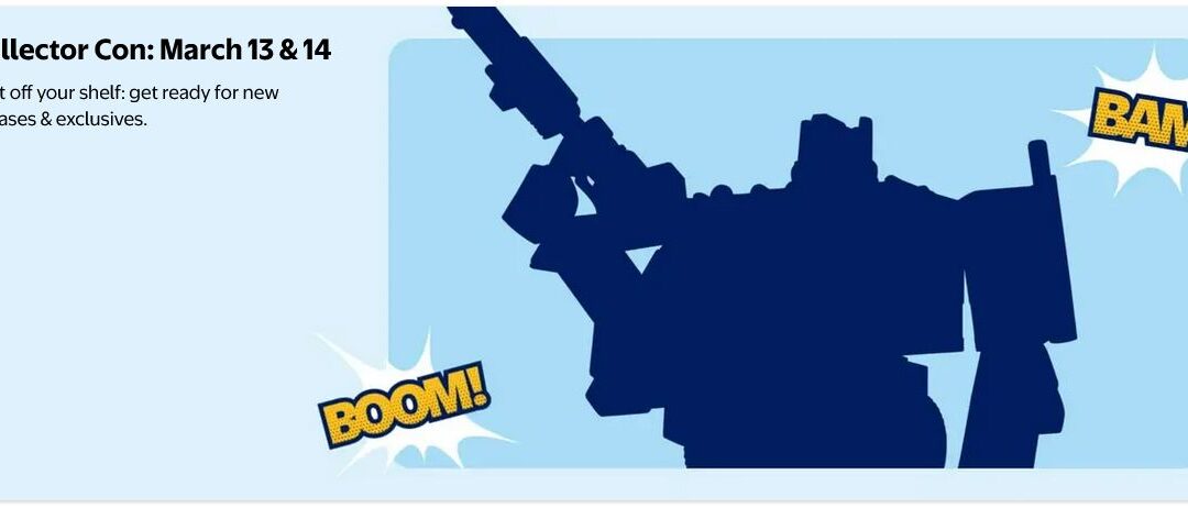 Walmart Collector Con 2025 Spring Event Confirmed for March 13 & 14 with Optimus Prime Teaser