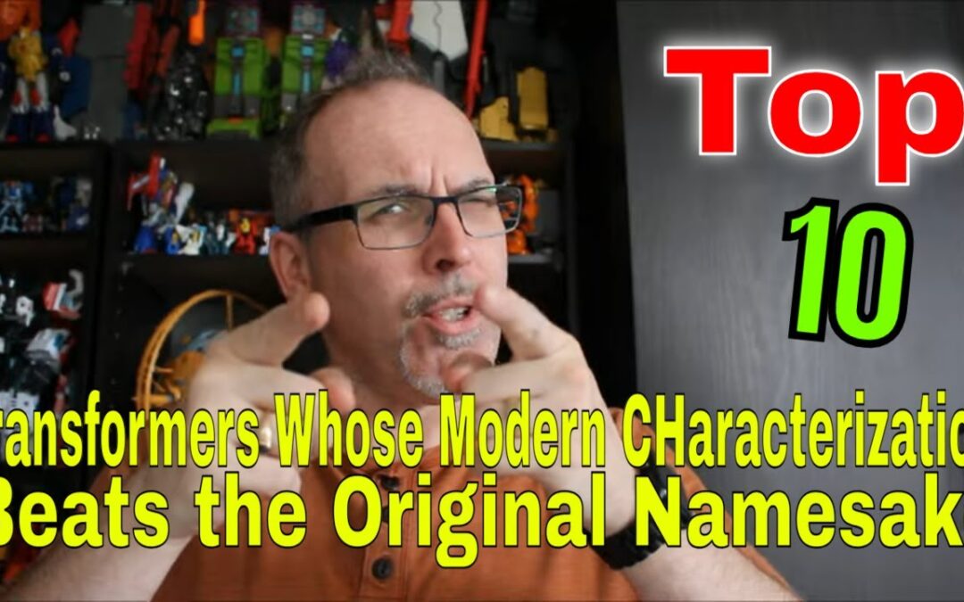 Gotbot Counts Down: Top 10 Transformers Whose Later Characterization Surpasses Their Original Namesake