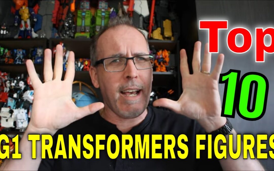 Gotbot Counts Down: Top 10 G1 Transformers Figures