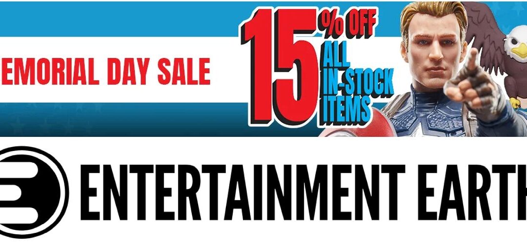 Entertainment Earth Memorial Day Sale! Save 15% Off In-Stock Items!